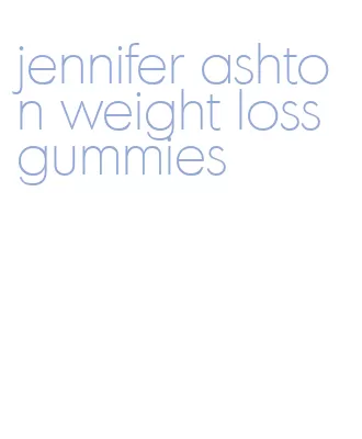 jennifer ashton weight loss gummies