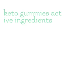 keto gummies active ingredients