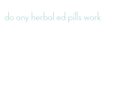 do any herbal ed pills work