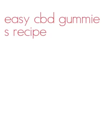 easy cbd gummies recipe