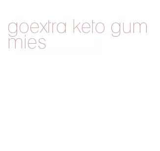goextra keto gummies