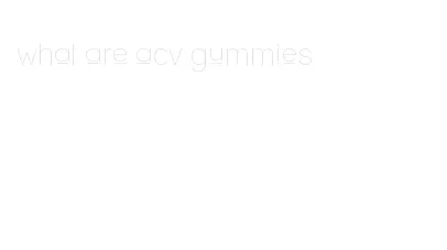 what are acv gummies