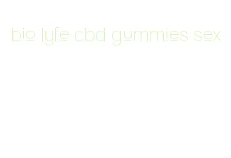 bio lyfe cbd gummies sex