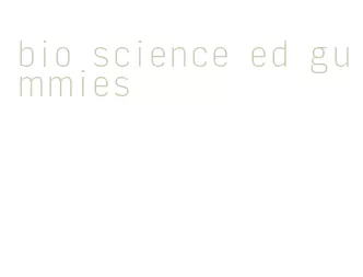 bio science ed gummies