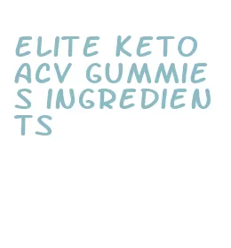 elite keto acv gummies ingredients