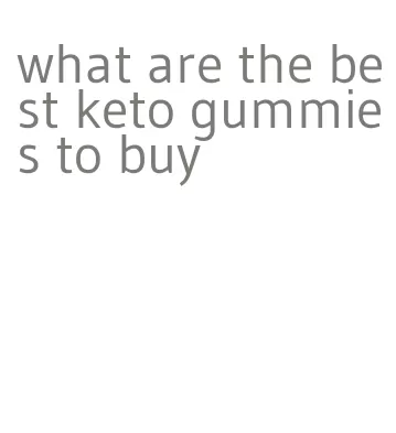 what are the best keto gummies to buy