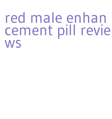 red male enhancement pill reviews