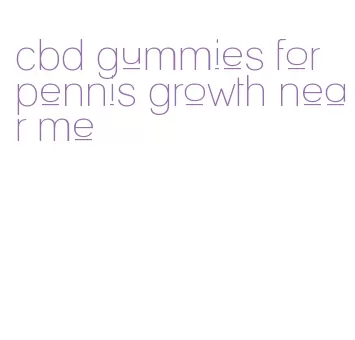 cbd gummies for pennis growth near me