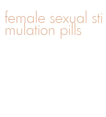 female sexual stimulation pills