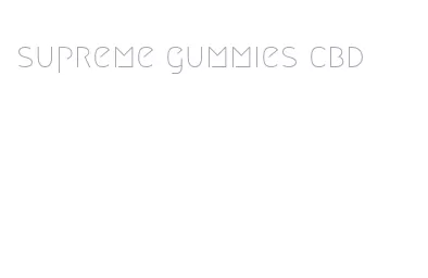 supreme gummies cbd