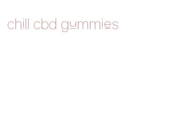 chill cbd gummies