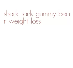 shark tank gummy bear weight loss