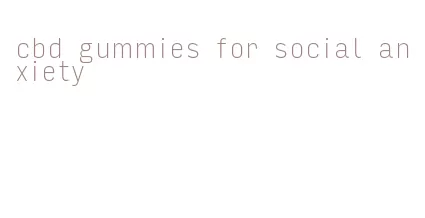 cbd gummies for social anxiety