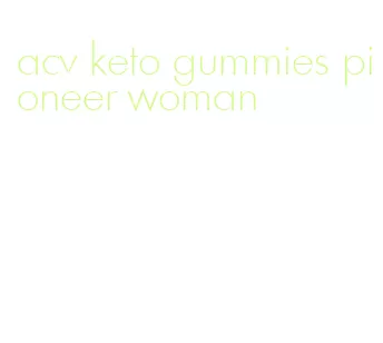 acv keto gummies pioneer woman