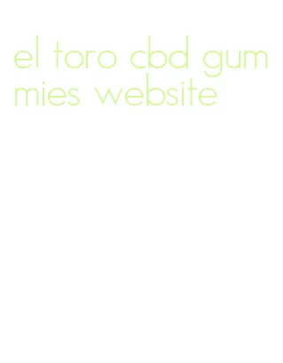 el toro cbd gummies website