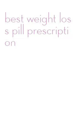 best weight loss pill prescription