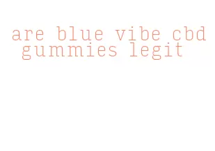 are blue vibe cbd gummies legit