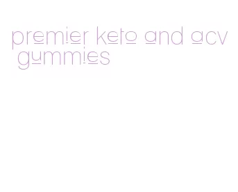 premier keto and acv gummies