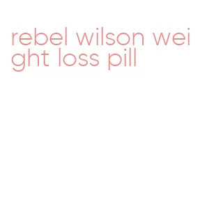 rebel wilson weight loss pill