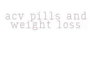 acv pills and weight loss