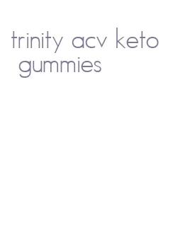 trinity acv keto gummies