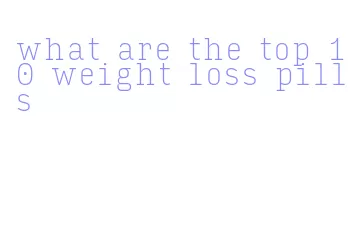 what are the top 10 weight loss pills