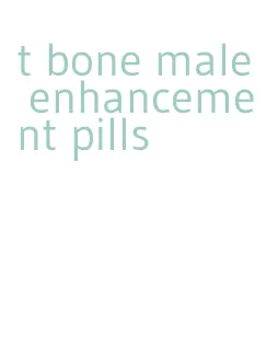 t bone male enhancement pills