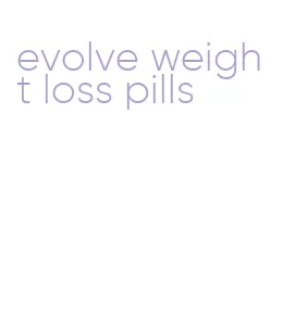 evolve weight loss pills