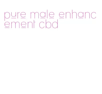 pure male enhancement cbd