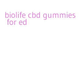 biolife cbd gummies for ed