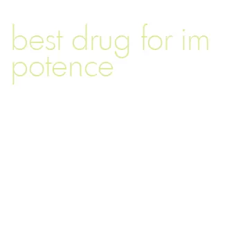 best drug for impotence