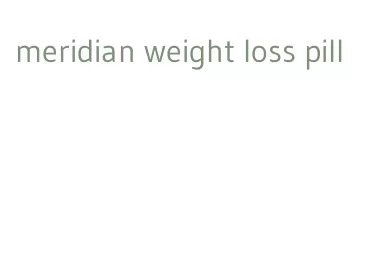 meridian weight loss pill