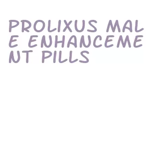 prolixus male enhancement pills