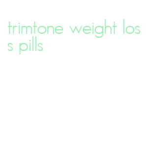 trimtone weight loss pills