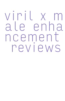 viril x male enhancement reviews