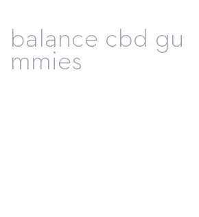 balance cbd gummies