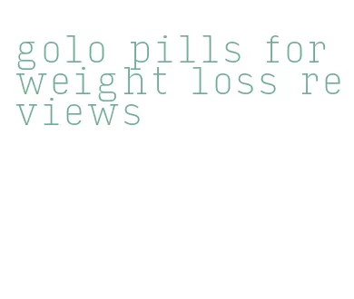 golo pills for weight loss reviews