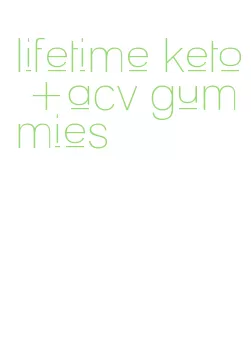 lifetime keto +acv gummies