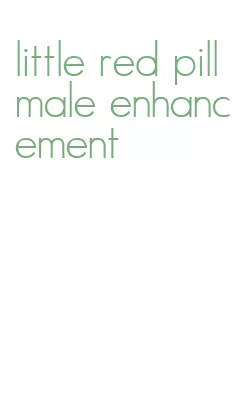 little red pill male enhancement