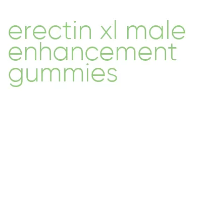 erectin xl male enhancement gummies