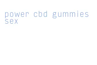 power cbd gummies sex