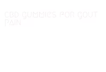 cbd gummies for gout pain