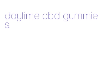 daytime cbd gummies