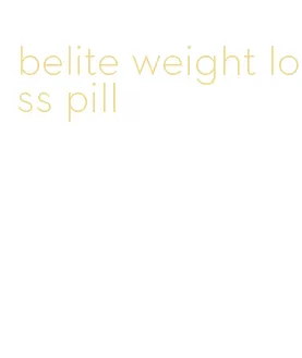 belite weight loss pill