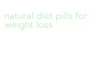 natural diet pills for weight loss