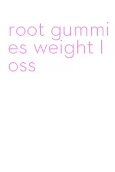 root gummies weight loss