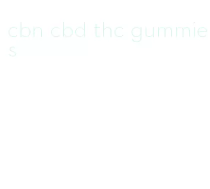 cbn cbd thc gummies