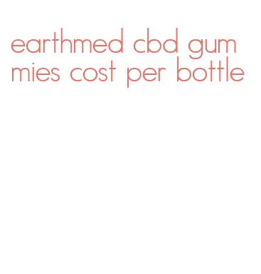 earthmed cbd gummies cost per bottle