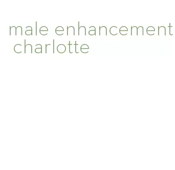 male enhancement charlotte