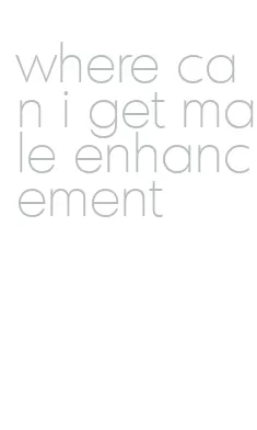 where can i get male enhancement